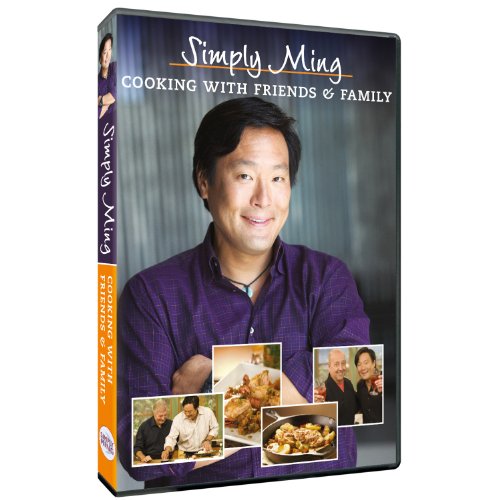Simply Ming: Cooking With Friends