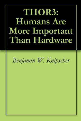 THOR3: Humans Are More Important Than Hardware
