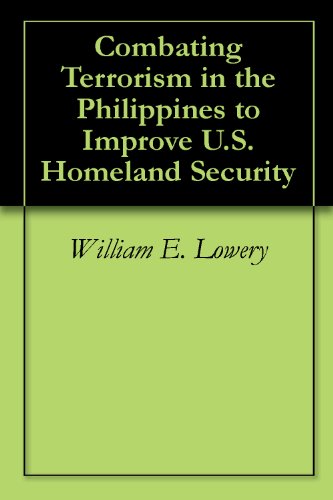 Combating Terrorism in the Philippines to Improve U.S. Homeland Security