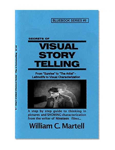 Visual Storytelling (Screenwriting Blue Books Book 8)