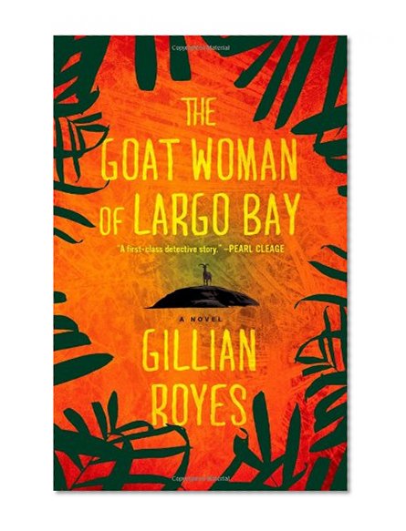 The Goat Woman of Largo Bay: A Novel