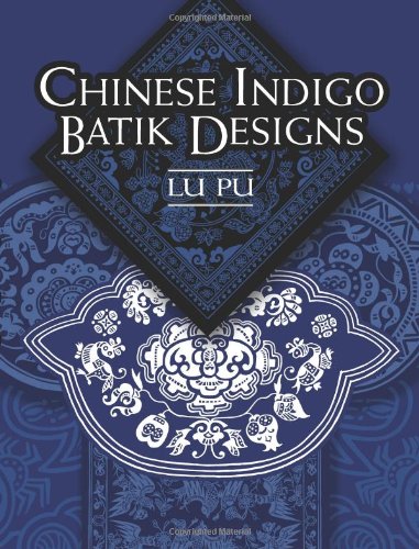 Chinese Indigo Batik Designs (Dover Pictorial Archive)