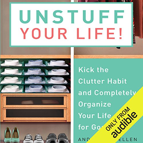 Book Cover Unstuff Your Life: Kick the Clutter Habit and Completely Organize Your Life for Good