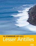 The Stormrider Surf Guide - Lesser Antilles (The Stormrider Surf Guides)