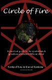 Circle of Fire: A practical guide to the symbolism  & practices of modern Wiccan ritual
