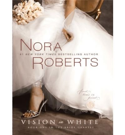 [ [ [ Vision in White (Bride Quartet (Paperback) #01) - Large Print [ VISION IN WHITE (BRIDE QUARTET (PAPERBACK) #01) - LARGE PRINT BY Roberts, Nora ( Author ) May-01-2009[ VISION IN WHITE (BRIDE QUARTET (PAPERBACK) #01) - LARGE PRINT [ VISION IN WHITE (B