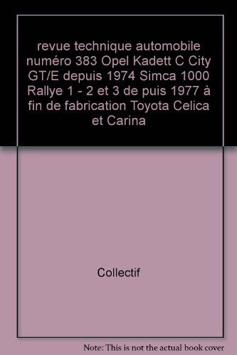 revue technique automobile numÃ©ro 383 Opel Kadett C City GT/E depuis 1974 Simca 1000 Rallye 1 - 2 et 3 de puis 1977 Ã  fin de fabrication Toyota Celica et Carina