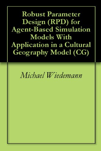 Robust Parameter Design (RPD) for Agent-Based Simulation Models With Application in a Cultural Geography Model (CG)