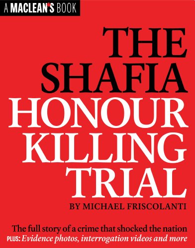 The Shafia Honour Killing Trial (A Maclean's Book)