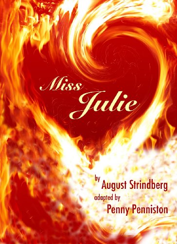 Miss Julie: An Adaptation for a 21st Century Audience