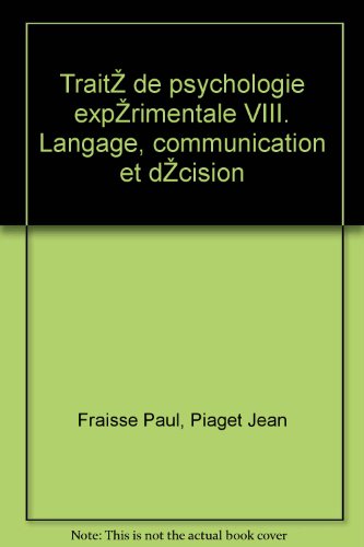 TraitÃ© de psychologie expÃ©rimentale VIII. Langage, communication et dÃ©cision