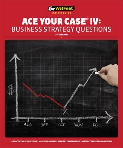 Ace Your Case IV: Business Strategy Questions