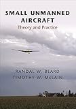Small Unmanned Aircraft: Theory and Practice