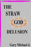 The Straw God Delusion