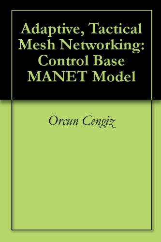 Adaptive, Tactical Mesh Networking: Control Base MANET Model