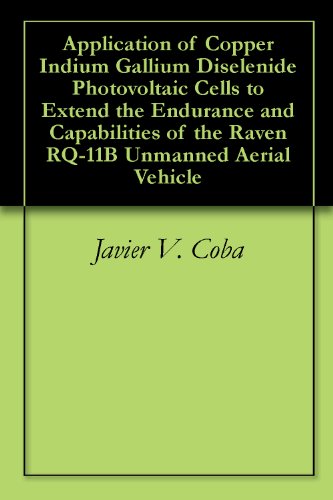 Application of Copper Indium Gallium Diselenide Photovoltaic Cells to Extend the Endurance and Capabilities of the Raven RQ-11B Unmanned Aerial Vehicle
