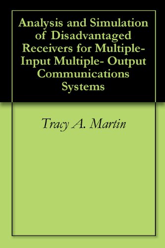 Analysis and Simulation of Disadvantaged Receivers for Multiple-Input Multiple- Output Communications Systems