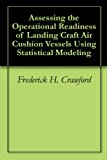 Assessing the Operational Readiness of Landing Craft Air Cushion Vessels Using Statistical Modeling