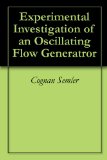 Experimental Investigation of an Oscillating Flow Generatror