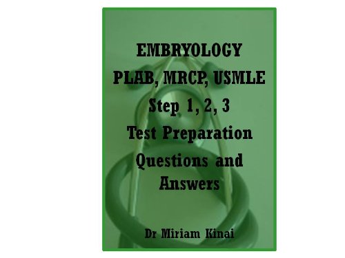 Embryology PLAB, MRCP and USMLE Step 1, 2 and 3 Test Preparation Questions and Answers