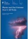 Teaching Company; Physics and Our Universe: How It All Works (Course Number 1280) DVD