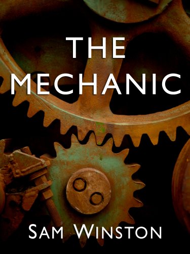 The Mechanic (Stories from the days before What Came After Book 1)