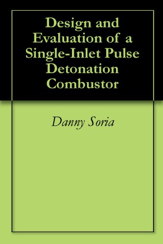 Design and Evaluation of a Single-Inlet Pulse Detonation Combustor