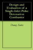 Design and Evaluation of a Single-Inlet Pulse Detonation Combustor