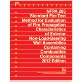 NFPA 285: Standard Fire Test Method for Evaluation of Fire Propagation Characteristics of Exterior Non-Load-Bearing Wall Assemblies Containing Combustible Components, 2012 Edition