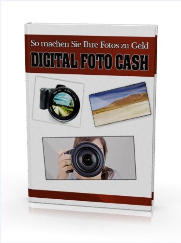 Geld verdienen mit Fotos (German Edition)