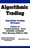 Algorithmic Trading - Algorithmic Trading Strategies - Forex Trading Systems: EURUSD and GBPUSD working codes in VBA