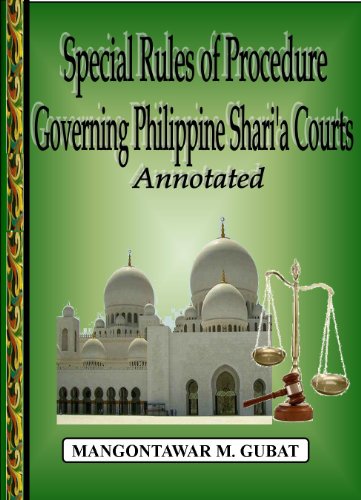 SPECIAL RULES OF PROCEDURE GOVERNING PHILIPPINE SHARI'A COURTS ANNOTATED