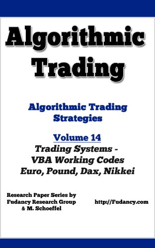 Algorithmic Trading - Algorithmic Trading Strategies - Trading Systems: VBA Working Codes (Euro, Pound, Dax, Nikkei)