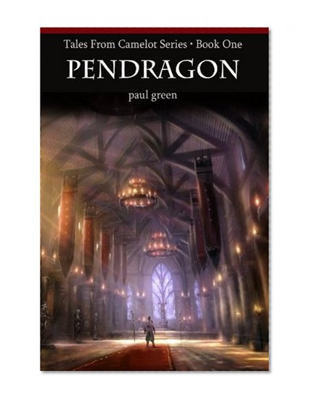 Tales From Camelot Series 1: PENDRAGON