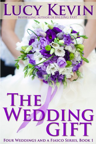 The Wedding Gift (Four Weddings and Fiasco Series, Book 1) (Four Weddings and a Fiasco)