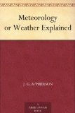 Meteorology or Weather Explained