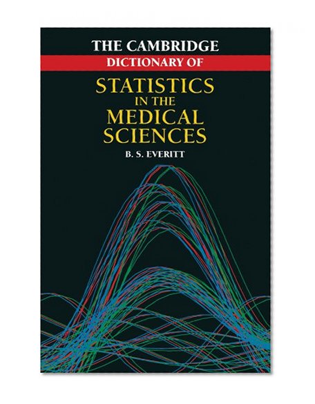 Cambridge Dictionary of Statistics in the Medical Sciences