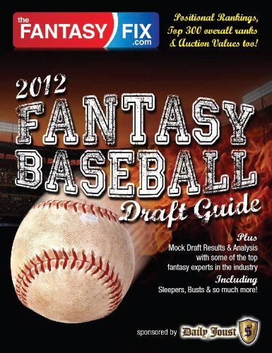 The Fantasy Fix 2012 Fantasy Baseball Draft Guide