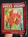 Women's Voices Feminist Visions, Classic and Contemporary Readings 4th Edition