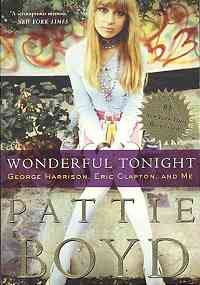 [(Wonderful Tonight: George Harrison, Eric Clapton, and Me)] [Author: Pattie Boyd] published on (May, 2008)