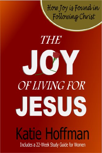 The Joy of Living for Jesus: 22 Reflections on Joy