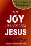 The Joy of Living for Jesus: 22 Reflections on Joy