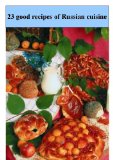 23 good recipes of Russian cuisine