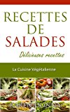 La Cuisine Végétalienne. Recettes De Salades. Délicieuses recettes. (La Cusine Végétalienne t. 2) (French Edition)