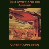 Tom Swift and His Airship: The Stirring Cruise of the Red Cloud