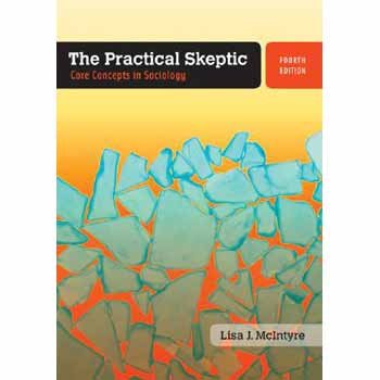 The Practical Skeptic Core Concepts In Sociology