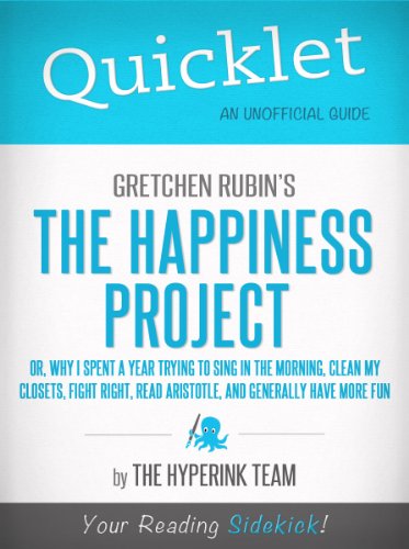 Quicklet on Gretchen Rubin's The Happiness Project (CliffNotes-like Book Summary)