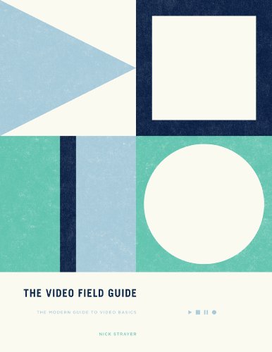 The Video Field Guide: Understanding Basic Video.