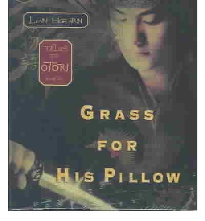 [ { GRASS FOR HIS PILLOW: THE OTORI TRILOGY (; 9.5 HOURS ON 8 CDS) (TALES OF THE OTORI (AUDIO) #02) } ] by Hearn, Lian (AUTHOR) Aug-11-2003 [ Compact Disc ]