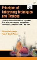 Principles of Laboratory Techniques and Methods (Bioinstrumentation Techniques applied to B.Sc., M.Sc., Microbiology, Biotechnology, Bionformatics, Biomedical, NET and JRF)